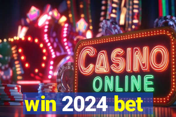 win 2024 bet